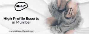 high profile escorts in mumbai