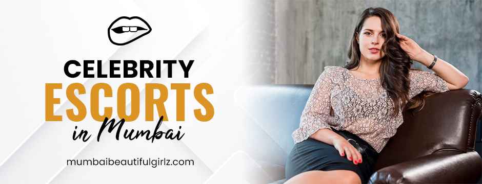 Celebrity Escorts in Mumbai