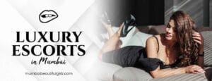 Luxury escorts in Mumbai